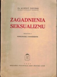 Zdjęcie nr 1 okładki Dryjski Albert Zagadnienia seksualizmu