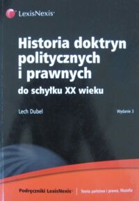 Miniatura okładki Dubel Lech Historia doktryn politycznych i prawnych do schyłku XX wieku.