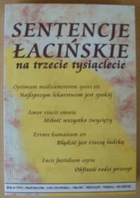 Zdjęcie nr 1 okładki Dubiński Marek /oprac./ Sentencje łacińskie na trzecie tysiąclecie.