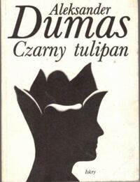 Zdjęcie nr 1 okładki Dumas Aleksander Czarny tulipan.