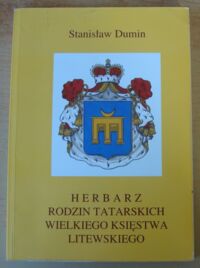 Miniatura okładki Dumin Stanisław Herbarz rodzin tatarskich Wielkiego Księstwa Litewskiego.