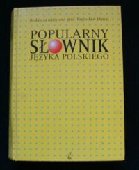Miniatura okładki Dunaj Bogusław /red./ Popularny słownik języka polskiego.