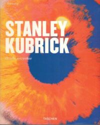 Miniatura okładki Duncan Paul Stanley Kubrick. Dzieła wszystkie.