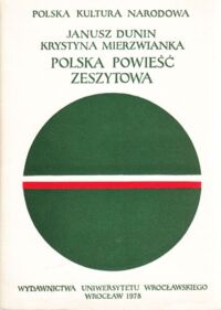 Miniatura okładki Dunin Janusz, Mierzwianka Krystyna Polska powieść zeszytowa. Materiały bibliograficzne.