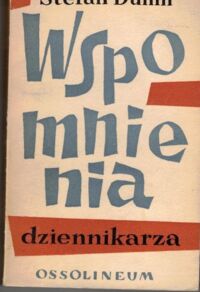 Zdjęcie nr 1 okładki Dunin Stefan Wspomnienia dziennikarza