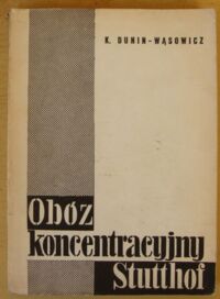 Zdjęcie nr 1 okładki Dunin-Wąsowicz Krzysztof Obóz koncentracyjny Stutthof.