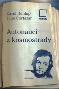Miniatura okładki Dunlop Carlo, Cortazar Julio Autonauci z kosmostrady.