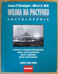 Miniatura okładki Dunnigan James F., Nofi Albert A. Wojna na Pacyfiku. Encyklopedia.