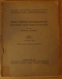 Miniatura okładki Durczewski Zdzisław /oprac./ Grupa górnośląsko-małopolska kultury łużyckiej w Polsce. Część I (syntetyczna), z 8 rycinami w tekście.