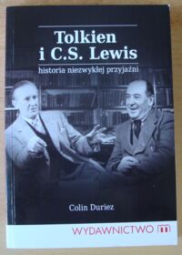 Zdjęcie nr 1 okładki Duriez Colin Tolkien i C. S. Lewis. Historia niezwykłej przyjaźni.