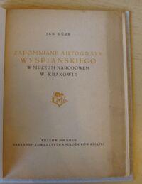 Zdjęcie nr 2 okładki Durr Jan Zapomniane autografy Wyspiańskiego w Muzeum Narodowem w Krakowie.