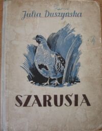 Miniatura okładki Duszyńska Julia /Wł. Bartoszewicz rys./ Szarusia.