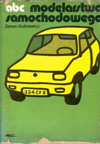 Miniatura okładki Dutkiewicz Zenon ABC modelarstwa samochodowego.