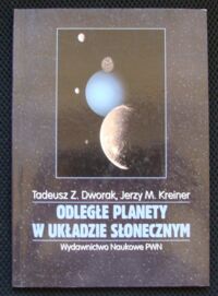 Miniatura okładki Dworak Tadeusz Z.,  Kreiner Jerzy M. Odległe planety w układzie słonecznym.
