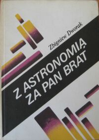 Miniatura okładki Dworak Zbigniew Z astronomią za pan brat.
