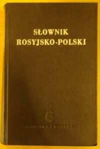 Zdjęcie nr 1 okładki Dworecki I.H. Słownik rosyjsko-polski. Zawiera około 65 000 wyrazów.