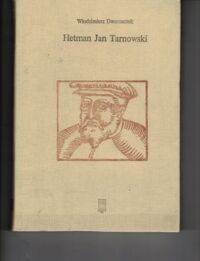 Miniatura okładki Dworzaczek Włodzimierz Hetman Jan Twardowski. Z dziejów możnowładztwa małopolskiego.