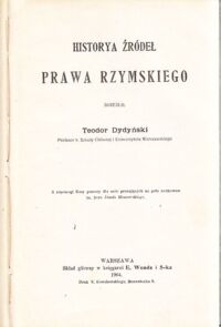 Miniatura okładki Dydyński Teodor Historya źródeł prawa rzymskiego.