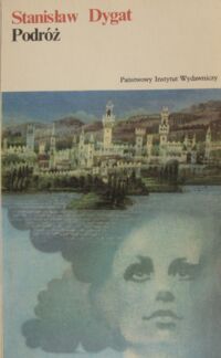 Miniatura okładki Dygat Stanisław Podróż. /Kolekcja Polskiej Literatury Współczesnej/