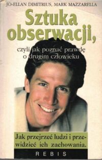 Miniatura okładki Dymitrius Jo-Ellan, Mazzarella Mark Sztuka obserwacji, czyli jak poznać prawdę o drugim człowieku.
