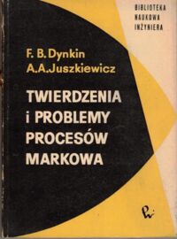 Miniatura okładki Dynkin F.B., Juszkiewicz A.A. Twierdzenia i problemy procesów Markowa.
