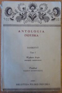 Miniatura okładki Dynowska Wanda /przekł./ Antologia indyjska. Tom I. Sanskryt.