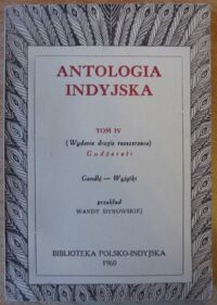 Miniatura okładki Dynowska Wanda /przekł./ Antologia indyjska. Tom IV. Gudżerati. Gandhi wyjątki z pism.