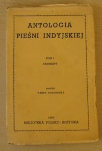 Miniatura okładki Dynowska Wanda /przeł./ Antologia pieśni indyjskiej. Tom I. Sanskryt.