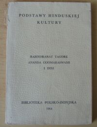 Zdjęcie nr 1 okładki Dynowska Wanda /przeł./ Podstawy hinduskiej kultury. /Biblioteka Polsko-Indyjska. /