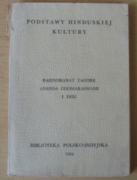 Zdjęcie nr 1 okładki Dynowska Wanda /przeł./ Podstawy hinduskiej kultury. /Biblioteka Polsko-Indyjska. /