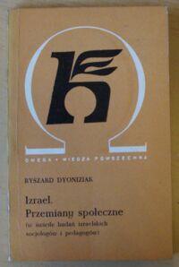 Zdjęcie nr 1 okładki Dyoniziak Ryszard Izrael. Przemiany społeczne (w świetle badań izraelskich socjologów i pedagogów).