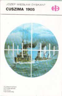 Zdjęcie nr 1 okładki Dyskant Józef Wiesław Cuszima 1905. /Historyczne Bitwy/