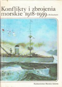 Miniatura okładki Dyskant Józef Wiesław Konflikty i zbrojenia morskie 1918-1939. /Historia Morska/