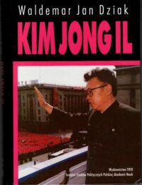 Miniatura okładki Dziak Waldemar Jan Kim Jong Il.