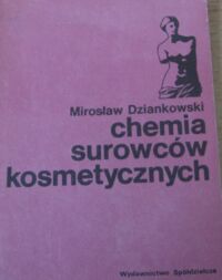 Miniatura okładki Dziankowski Mirosław Chemia surowców kosmetycznych.