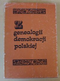 Miniatura okładki Dzięciołowski Staniław i in. Z genealogii demokracji polskiej.