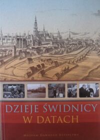 Zdjęcie nr 1 okładki  Dzieje Świdnicy w datach.