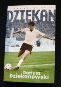 Miniatura okładki Dziekanowski Dariusz Dziekan. Autobiografia.
