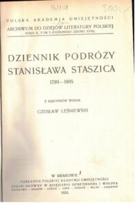 Miniatura okładki  Dziennik podróżny Stanisława Staszica 1789-1805 z rękopisów wydał Czesław Leśniewski.