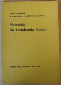 Miniatura okładki Dziewulska M., Frączkiewicz A., Palowska K. Materiały do kształcenia słuchu.