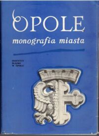 Miniatura okładki Dziewulski Władysław, Hawranek Franciszek /red./ Opole. Monografia miasta.