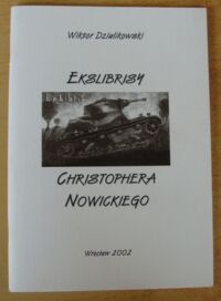 Zdjęcie nr 1 okładki Dziulikowski Wiktor Ekslibrisy Christophera Nowickiego.