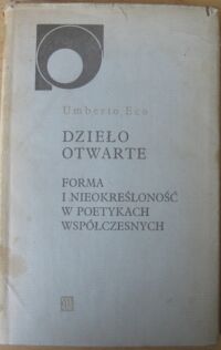 Miniatura okładki Eco Umberto Dzieło otwarte. Forma i nieokreśloność w poetykach współczesnych.