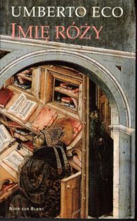 Miniatura okładki Eco Umberto Imię róży.