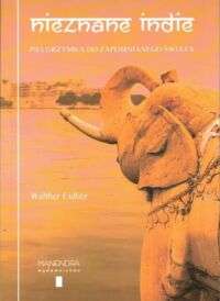 Miniatura okładki Eidlitz Walther Nieznane Indie. Pielgrzymka do zapomnianego świata. 