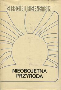 Miniatura okładki Eisenstein Siergiej Nieobojętna przyroda.