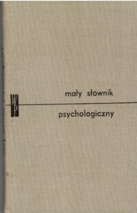 Miniatura okładki Ekel Jerzy, Jaroszyński Jan, Ostaszewska Jadwiga Mały słownik psychologiczny