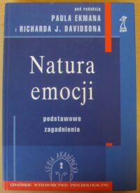Zdjęcie nr 1 okładki Ekman Paul, Davidson Richard J. /red./ Natura emocji. Podstawowe zagadnienia.