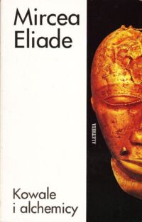 Zdjęcie nr 1 okładki Eliade Mircea Kowale i alchemicy.