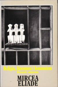 Zdjęcie nr 1 okładki Eliade Mircea Religia, literatura i komunizm. Dziennik emigranta.